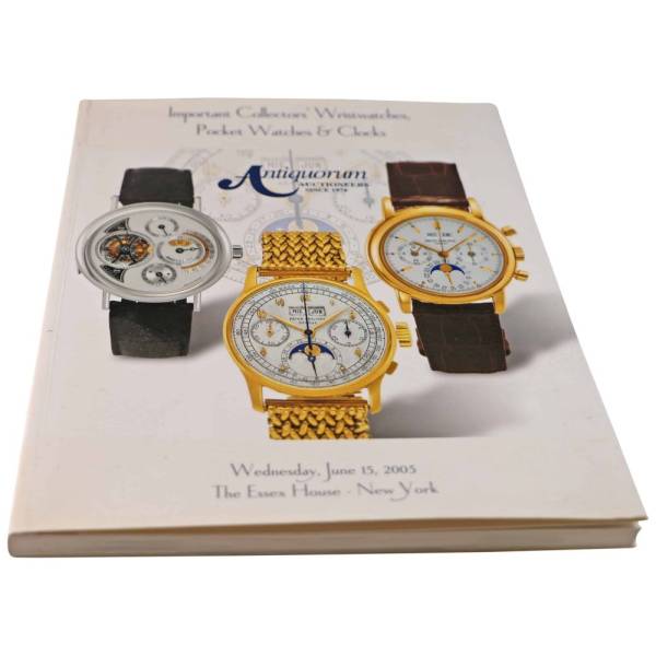 Antiquorum Important Collector’s Wristwatches, Pocket Watches And Clock New York June 15, 2005 Auction Catalog - HorologyBooks.com