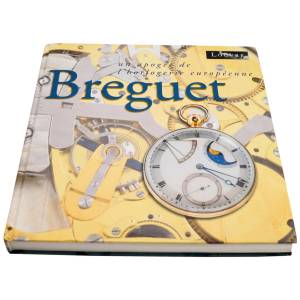 Breguet: Un Apogee De L'horlogerie Europeenne Book - HorologyBooks.com