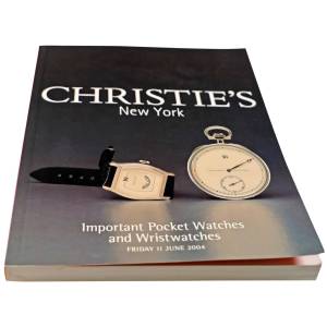 Christie’s Important Pocket Watches & Wristwatches New York June 11, 2004 Auction Catalog - HorologyBooks.com