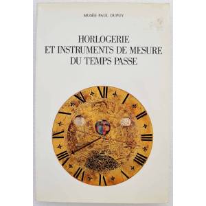 Horlogerie Et Instruments De Mesure Du Temps Passe Book - HorologyBooks.com