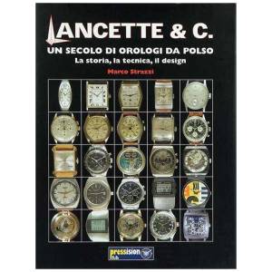Lancette & C. - Un Secolo Di Orologi Da Polso Book - HorologyBooks.com