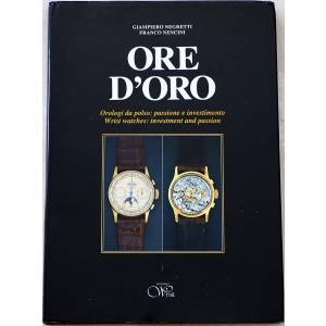 Ore D’Oro Wrist Watches Investment and Passion Book by Giampiero Negretti - HorologyBooks.com