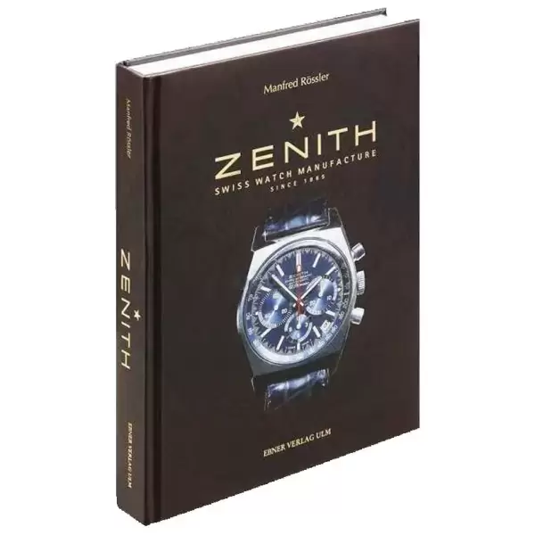 Zenith: Swiss Watch Manufacture Since 1865 Watch Book - HorologyBooks.com