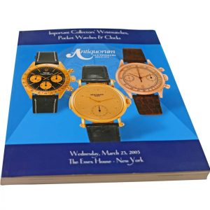 Antiquorum Important Collector's Wristwatches, Pocket Watches And Clock New York March 23, 2005 Auction Catalog