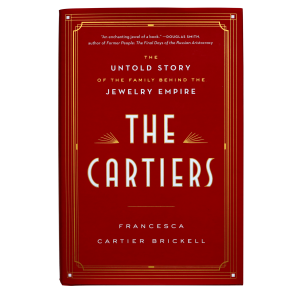The Cartiers: The Untold Story of the Family Behind the Jewelry Empire