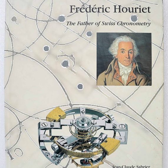 Frédéric Houriet, The Father of Swiss Chronometry Book - HorologyBooks.com