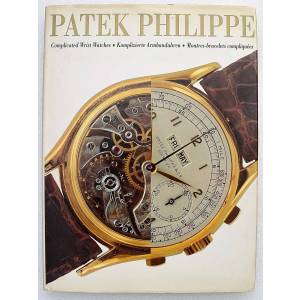 Patek Philippe: Complicated Wrist Watches Book - HorologyBooks.com
