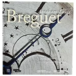 Abraham-Louis Breguet L'horlogerie A La Conquete du Monde Book - HorologyBooks.com
