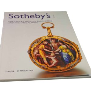 Sotheby’s Fine Clocks, Watches, Barometers And Mechanical Music London March 31, 2004 Auction Catalog