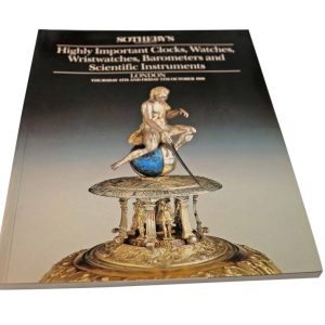 Sotheby’s Highly Important Clocks, Watches, Wristwatches, Barometers And Scientific Instruments London Auction Catalog