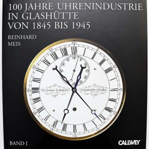 100 Jahre Uhrenindustrie in Glashütte von 1845 bis 1945 Book Set