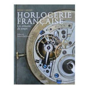 Horlogerie Française - Les Artisans Du Temps Book