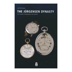 The Jurgensen Dynasty: Four Centuries of Watchmaking in Two Countries Book