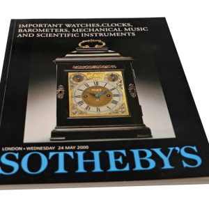 Sotheby’s Important Watches, Clocks, Barometers Mechanical Music And Scientific Instruments London May 24, 2000 Auction Catalog