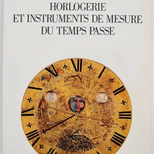 Horlogerie Et Instruments De Mesure Du Temps Passe Book