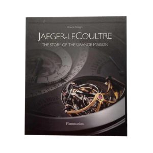 Jaeger-LeCoultre: Story of the Grande Maison Book