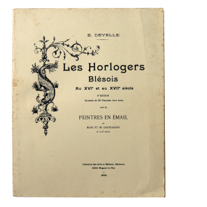Les horlogers Blésois au XVIe et au XVIIe siècle. 3e ed.