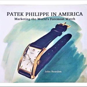 Patek Philippe in America: Marketing the World’s Foremost Watch Book