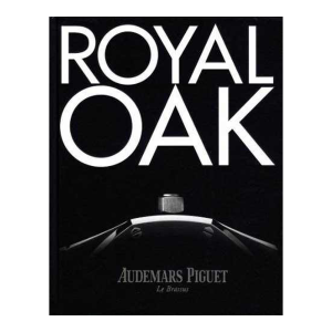 Royal Oak - Audemars Piguet Book
