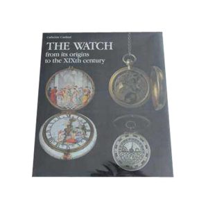 The Watch: From Its Origins to the Xixth Century Book