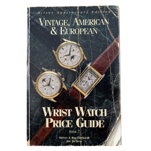 Vintage, American & European Wrist Watch Price Guide: Book 7 : Silver Anniversary Edition