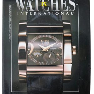 Watches International 2008 Volume IX The Original Annual of the World's Finest Wristwatches
