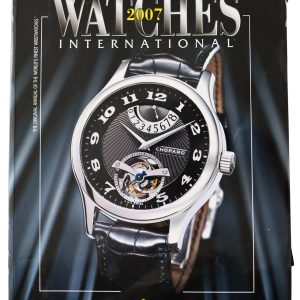 Watches International 2007 Volume VIII The Original Annual of the World's Finest Wristwatches